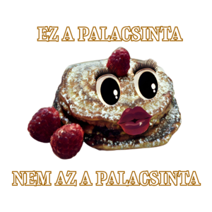 EZ A PALACSINTA NEM AZ A PALACSINTA