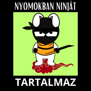 NYOMOKBAN NINJÁT TARTALMAZ