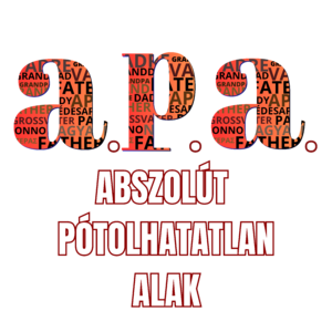 A.P.A. ABSZOLÚT PÓTOLHATATLAN ALAK