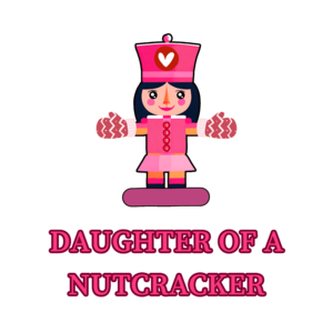 DAUGHTER OF A NUTCRACKER