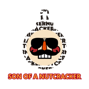 SON OF A NUTCRACKER