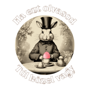 Ha ezt olvasod túl közel vagy